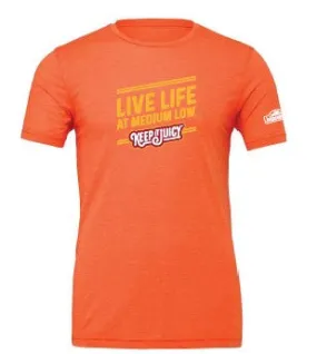 Live Life at Medium Low T-Shirt